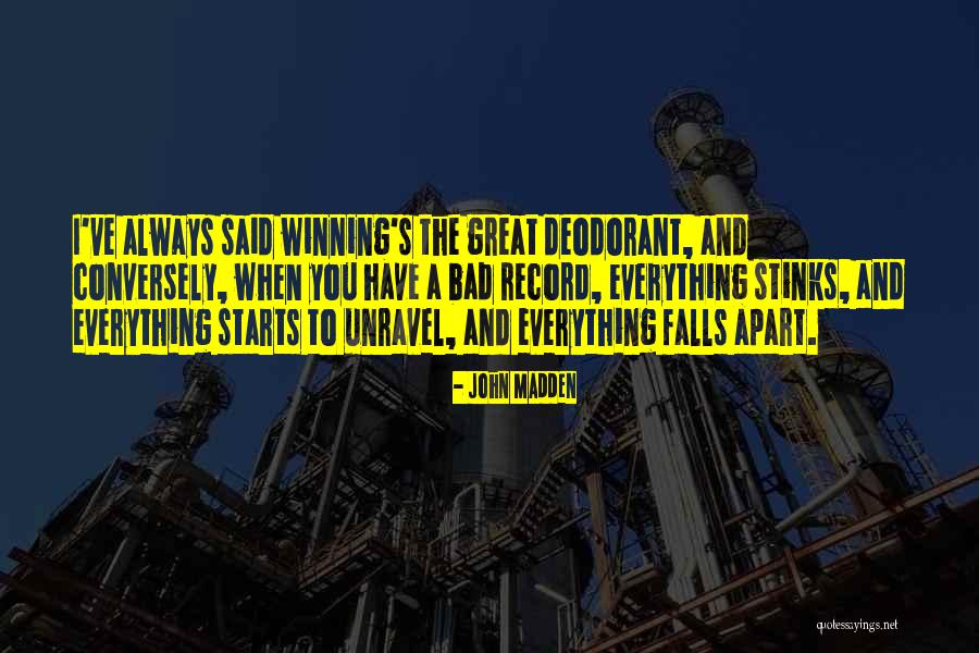 Unravel Quotes By John Madden Unravel Quotes By John Madden