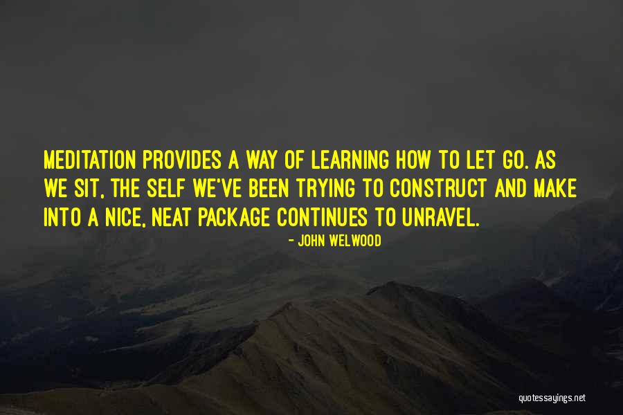 Unravel Quotes By John Welwood Unravel Quotes By John Welwood