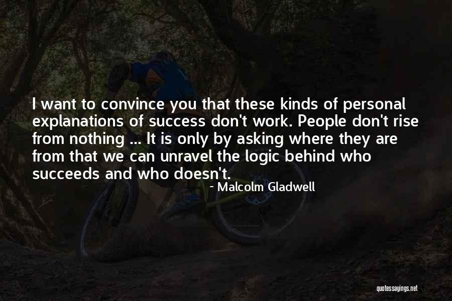 Unravel Quotes By Malcolm Gladwell Unravel Quotes By Malcolm Gladwell