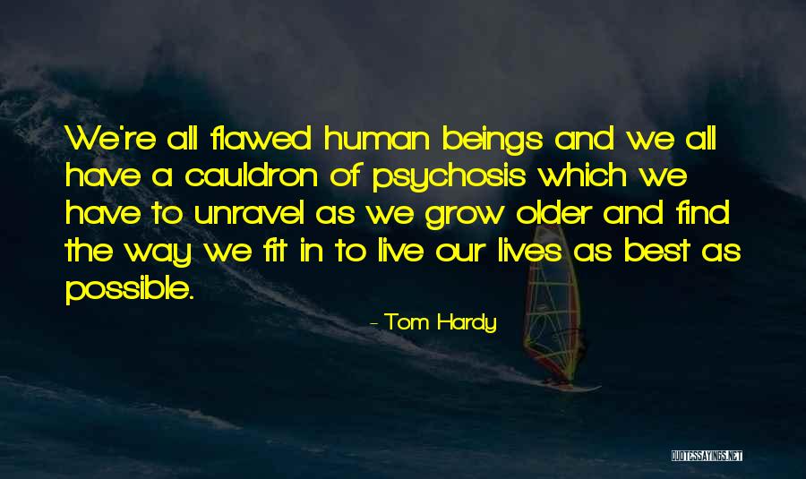 Unravel Quotes By Tom Hardy Unravel Quotes By Tom Hardy