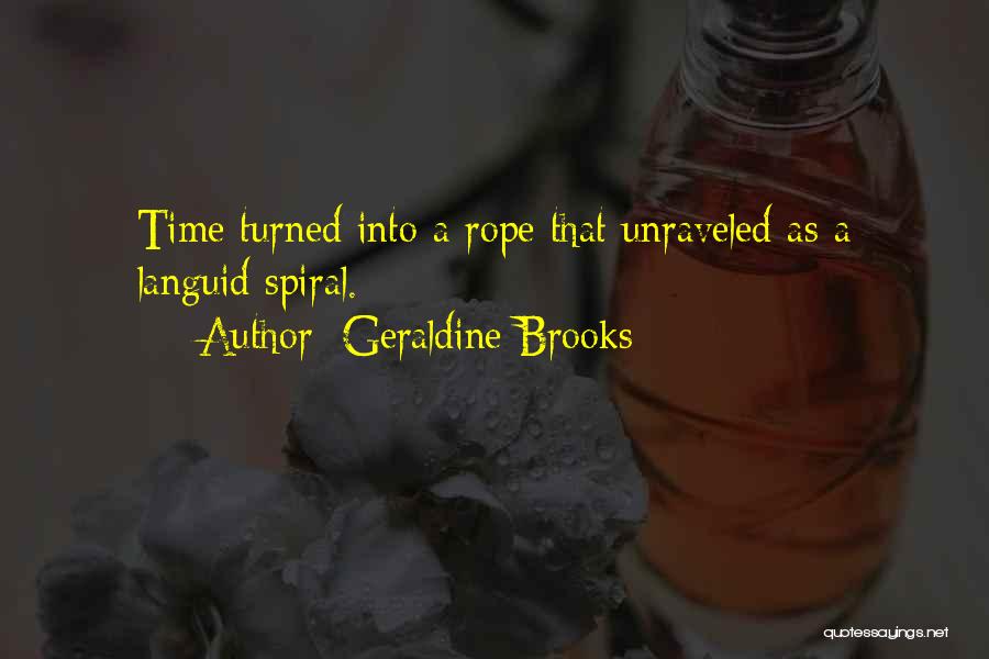 Unraveled Quotes By Geraldine Brooks