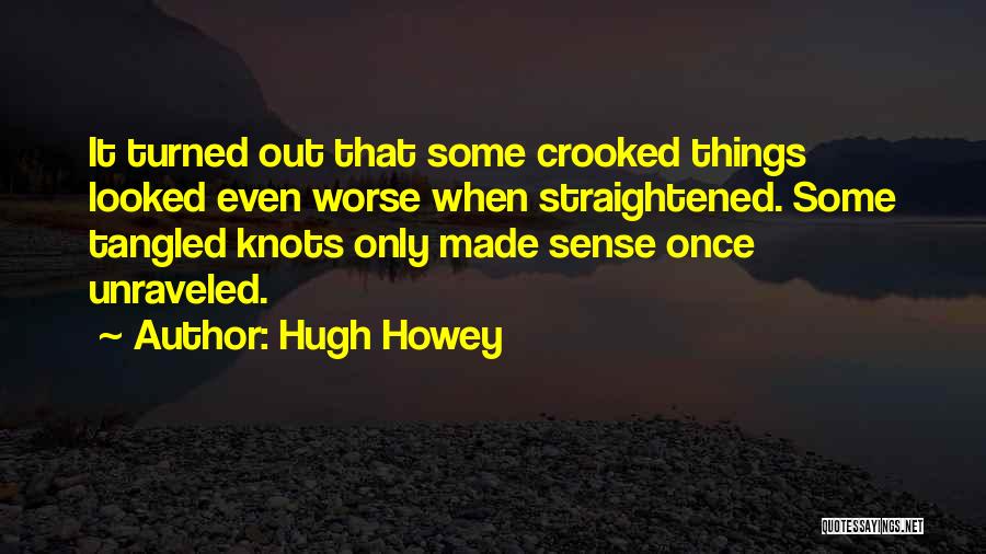 Unraveled Quotes By Hugh Howey