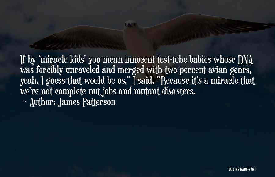 Unraveled Quotes By James Patterson