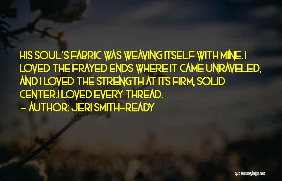 Unraveled Quotes By Jeri Smith-Ready