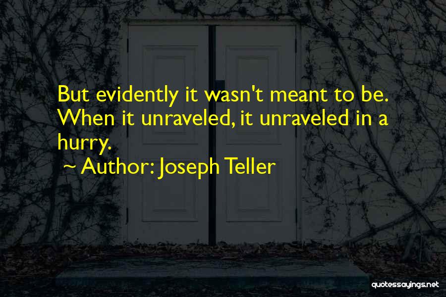 Unraveled Quotes By Joseph Teller