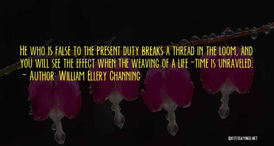 Unraveled Quotes By William Ellery Channing