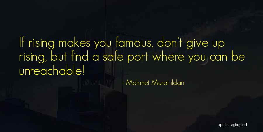 Unreachable Famous Quotes By Mehmet Murat Ildan Unreachable Famous Quotes By Mehmet Murat Ildan