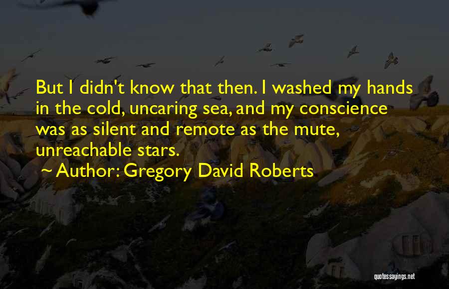 Unreachable Quotes By Gregory David Roberts