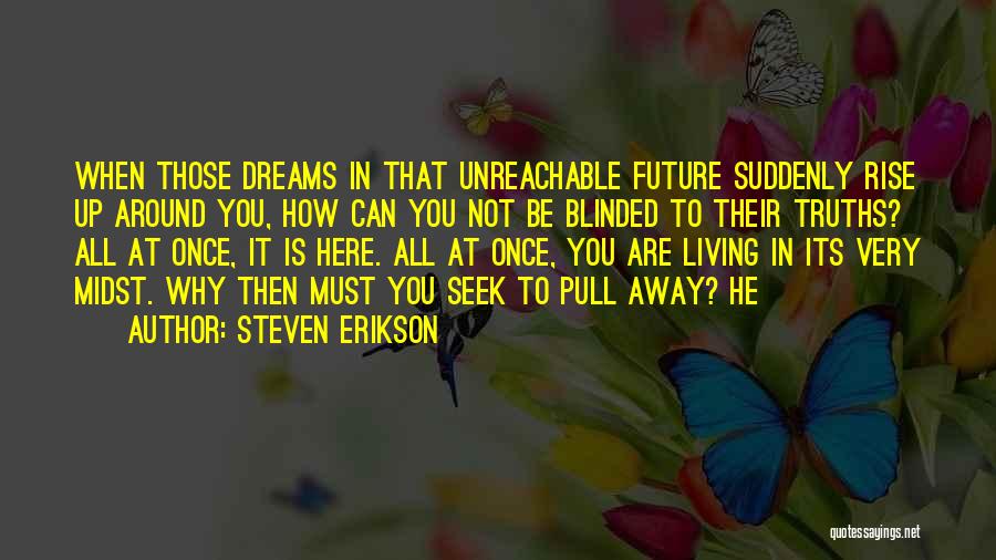 Unreachable Quotes By Steven Erikson