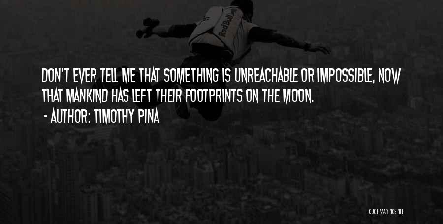 Unreachable Quotes By Timothy Pina