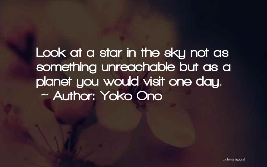 Unreachable Star Quotes By Yoko Ono