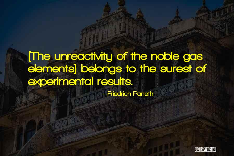 Unreactivity Quotes By Friedrich Paneth Unreactivity Quotes By Friedrich Paneth