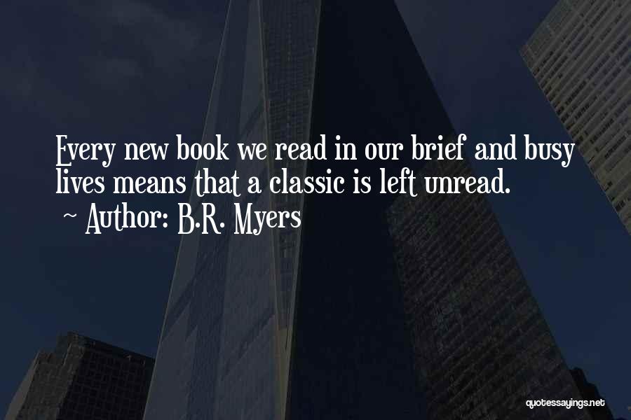 Unread Book Quotes By B.R. Myers