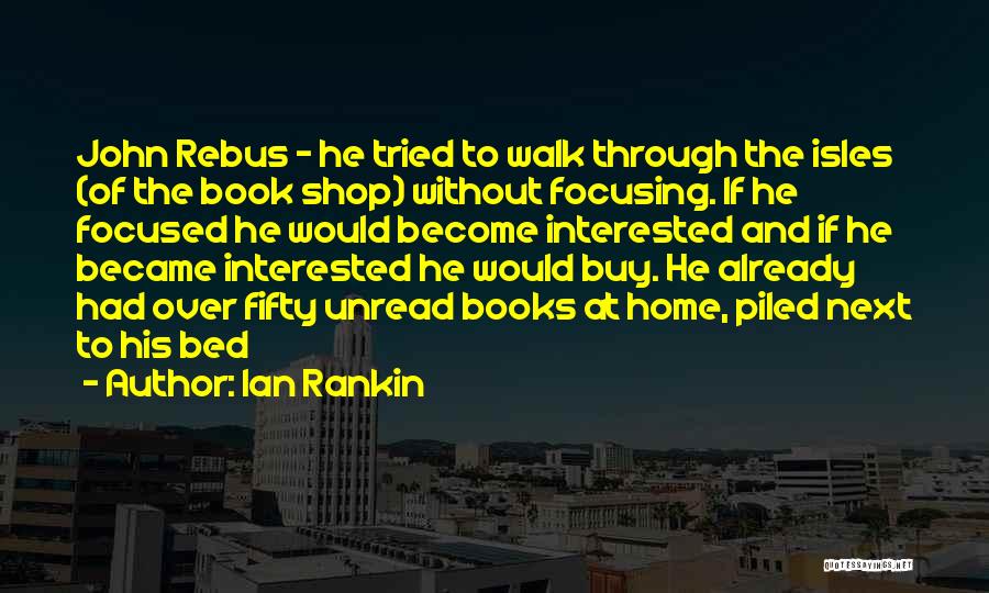 Unread Book Quotes By Ian Rankin