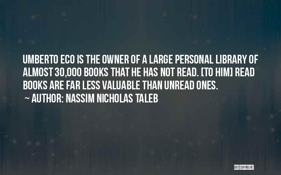 Unread Book Quotes By Nassim Nicholas Taleb