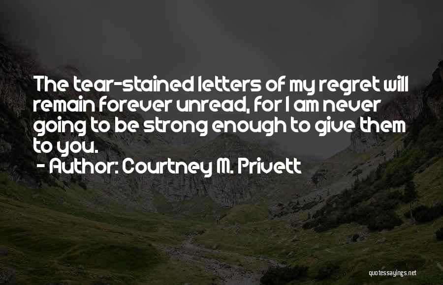 Unread Letters Quotes By Courtney M. Privett