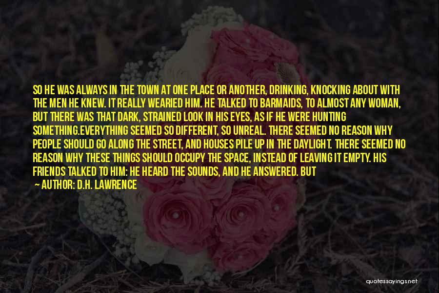 Unreal Friends Quotes By D.H. Lawrence