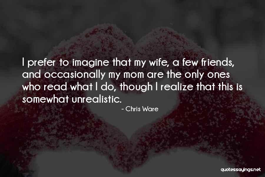 Unrealistic Quotes By Chris Ware Unrealistic Quotes By Chris Ware