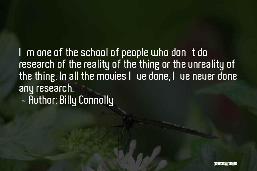 Unreality Quotes By Billy Connolly