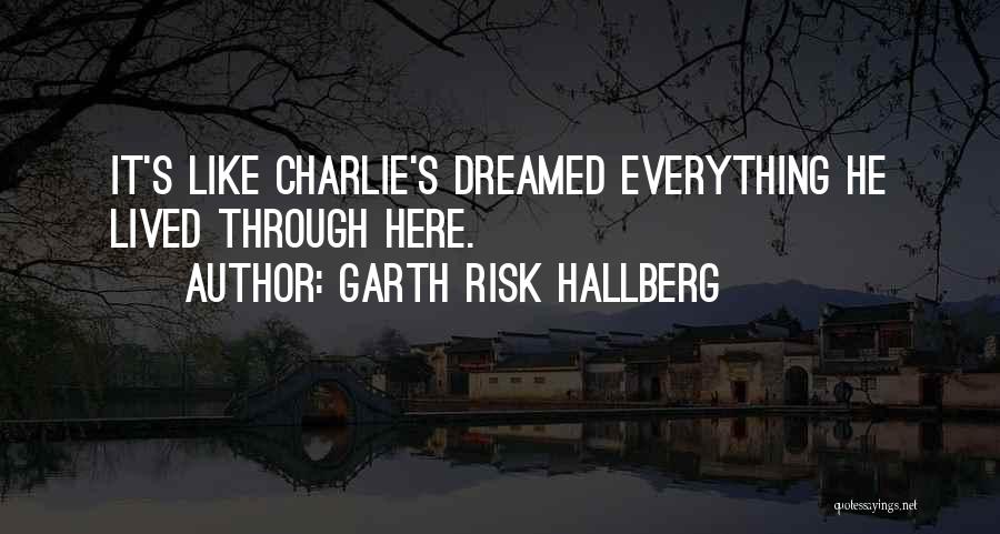 Unreality Quotes By Garth Risk Hallberg