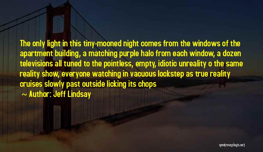 Unreality Quotes By Jeff Lindsay