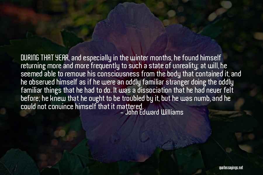 Unreality Quotes By John Edward Williams Unreality Quotes By John Edward Williams