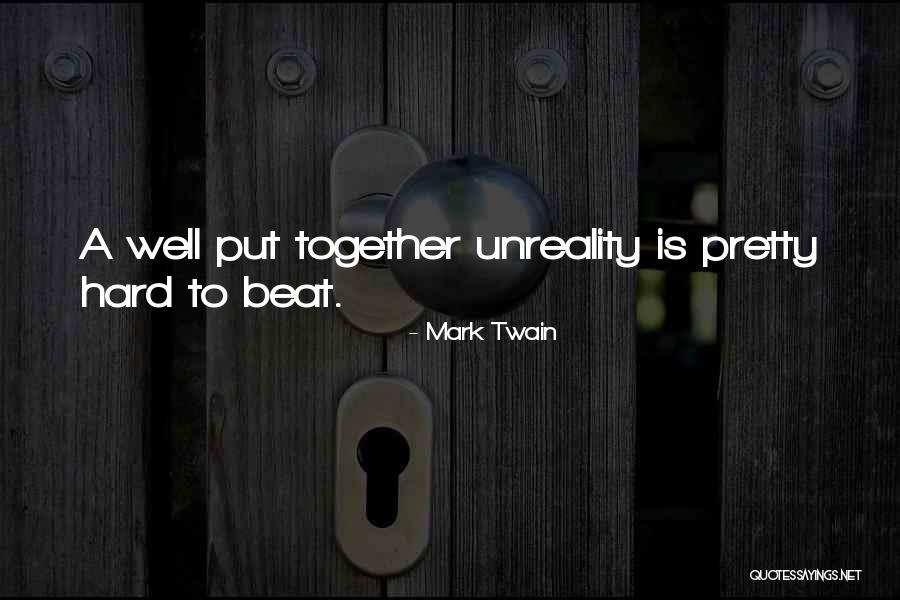 Unreality Quotes By Mark Twain Unreality Quotes By Mark Twain