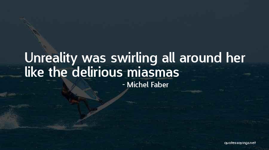 Unreality Quotes By Michel Faber Unreality Quotes By Michel Faber
