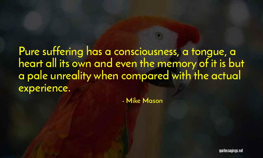 Unreality Quotes By Mike Mason Unreality Quotes By Mike Mason