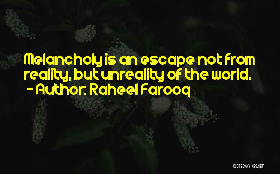 Unreality Quotes By Raheel Farooq