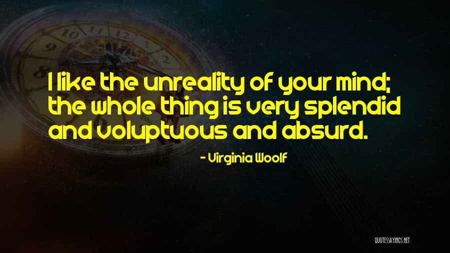 Unreality Quotes By Virginia Woolf Unreality Quotes By Virginia Woolf
