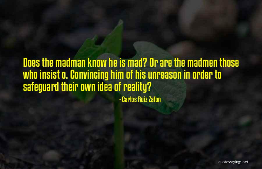Unreason Quotes By Carlos Ruiz Zafon Unreason Quotes By Carlos Ruiz Zafon