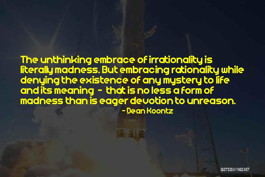 Unreason Quotes By Dean Koontz Unreason Quotes By Dean Koontz