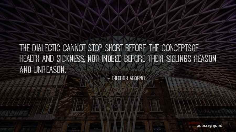 Unreason Quotes By Theodor Adorno Unreason Quotes By Theodor Adorno