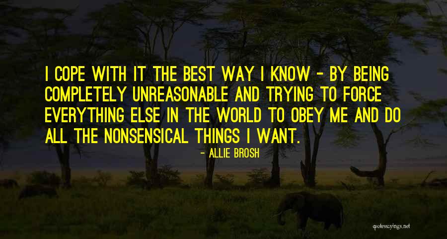 Unreasonable Force Quotes By Allie Brosh Unreasonable Force Quotes By Allie Brosh