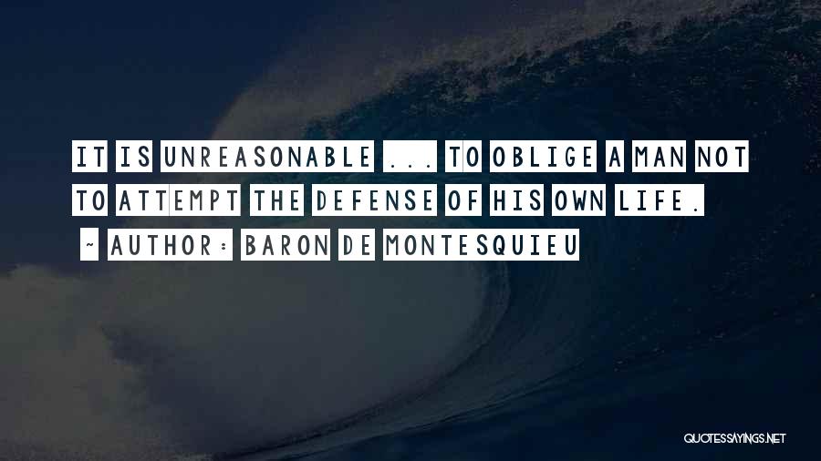 Unreasonable Life Quotes By Baron De Montesquieu