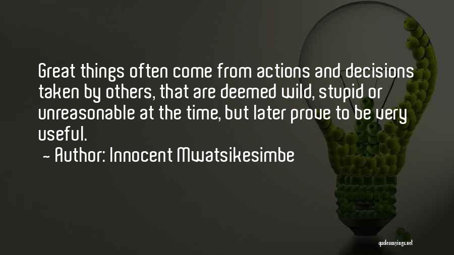 Unreasonable Life Quotes By Innocent Mwatsikesimbe