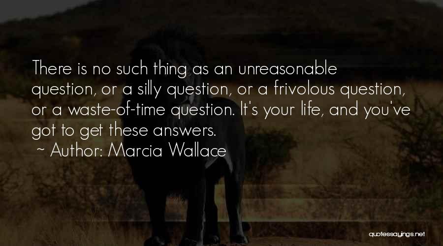 Unreasonable Life Quotes By Marcia Wallace