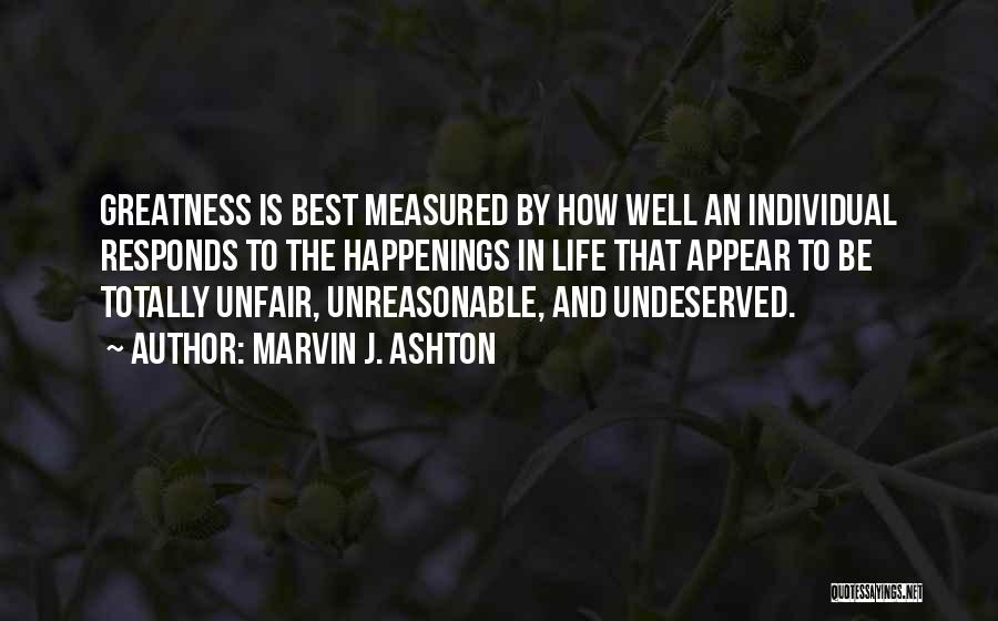 Unreasonable Life Quotes By Marvin J. Ashton