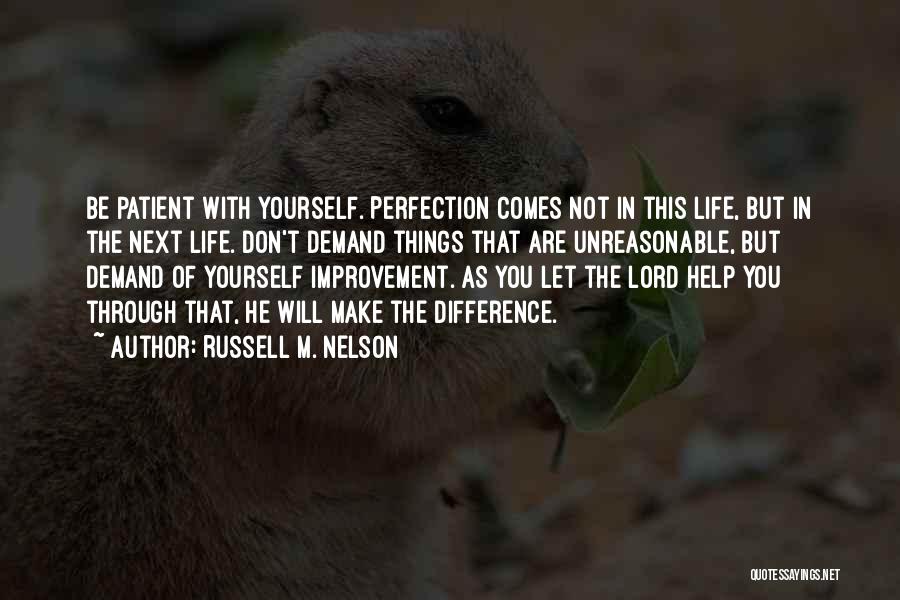 Unreasonable Life Quotes By Russell M. Nelson