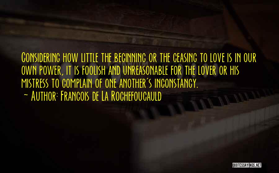 Unreasonable Love Quotes By Francois De La Rochefoucauld