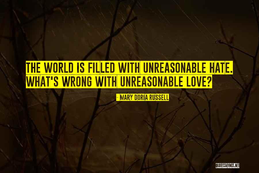 Unreasonable Love Quotes By Mary Doria Russell Unreasonable Love Quotes By Mary Doria Russell