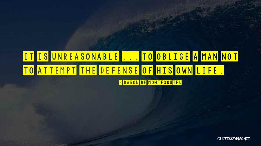 Unreasonable Man Quotes By Baron De Montesquieu Unreasonable Man Quotes By Baron De Montesquieu