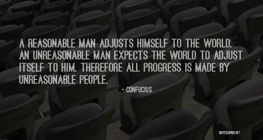 Unreasonable Man Quotes By Confucius