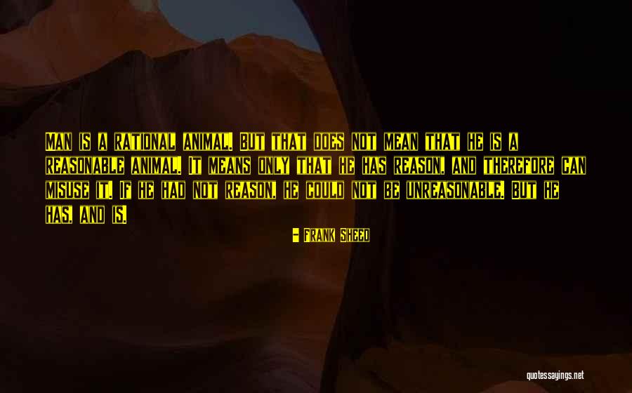 Unreasonable Man Quotes By Frank Sheed Unreasonable Man Quotes By Frank Sheed