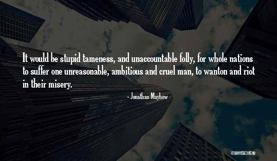 Unreasonable Man Quotes By Jonathan Mayhew