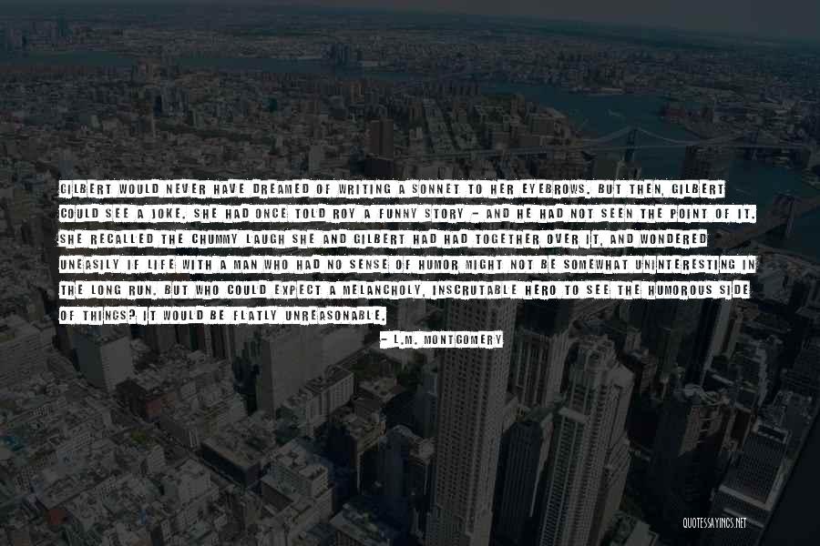 Unreasonable Man Quotes By L.M. Montgomery Unreasonable Man Quotes By L.M. Montgomery