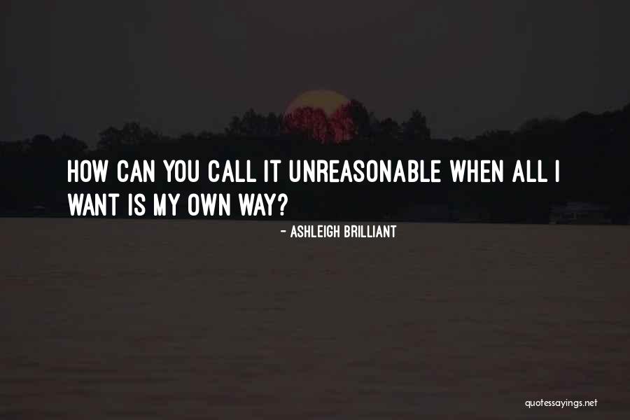 Unreasonable Quotes By Ashleigh Brilliant