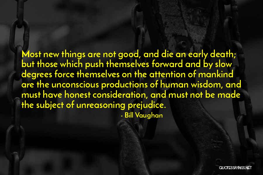 Unreasoning Quotes By Bill Vaughan Unreasoning Quotes By Bill Vaughan