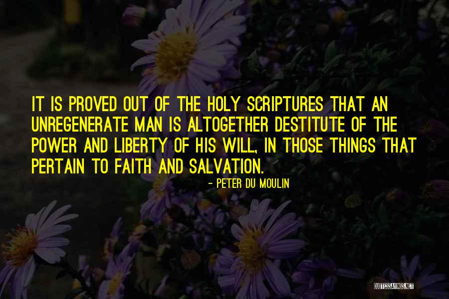 Unregenerate Man Quotes By Peter Du Moulin Unregenerate Man Quotes By Peter Du Moulin